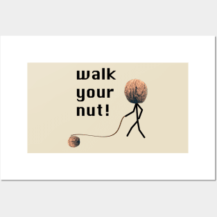 Walk your nut! Posters and Art